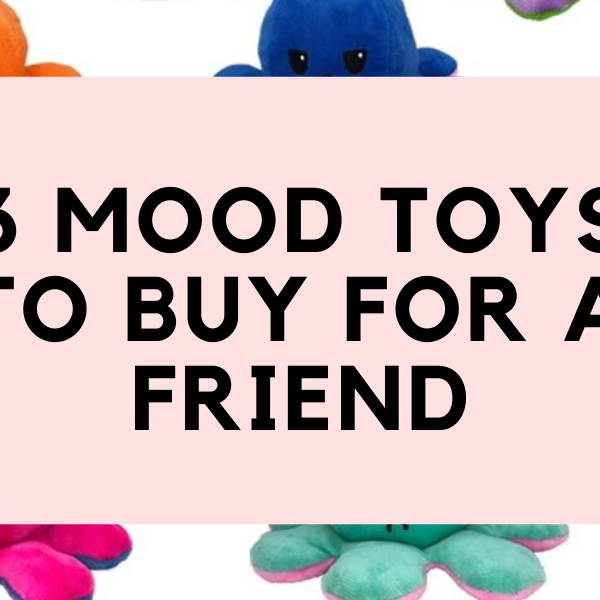3 Mood Toys to Buy for a Friend
